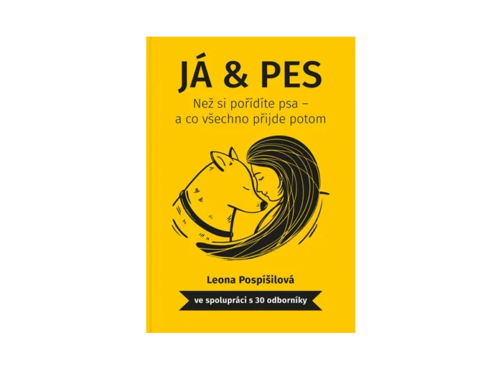 JÁ & PES: Kniha pro šťastné soužití se psy