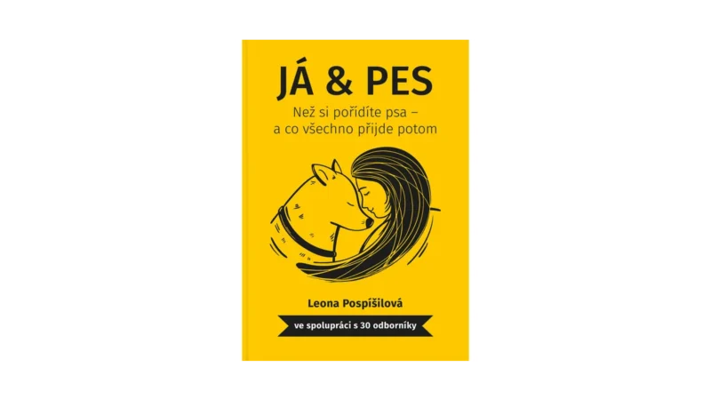 JÁ & PES: Kniha pro šťastné soužití se psy
