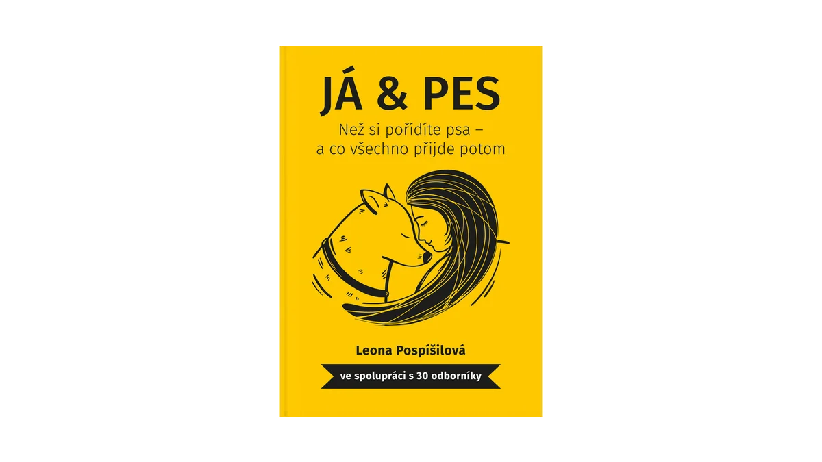 JÁ & PES: Kniha pro šťastné soužití se psy