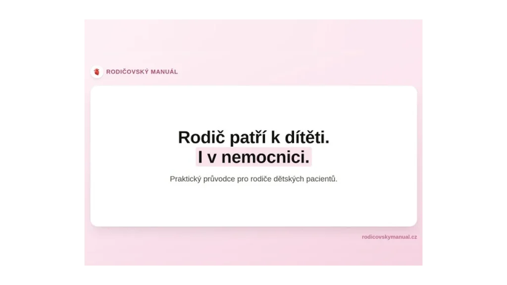 Rodicovskymanual: Právo na přítomnost v nemocnici