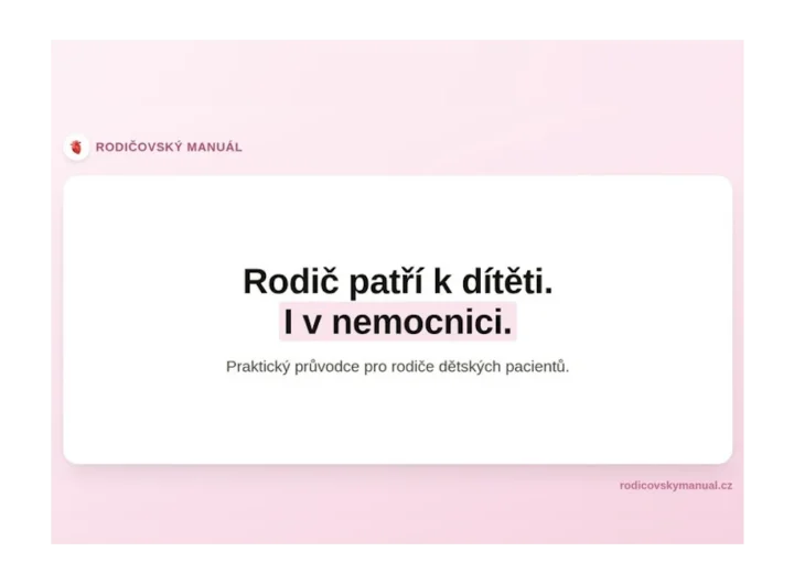 Rodicovskymanual: Právo na přítomnost v nemocnici
